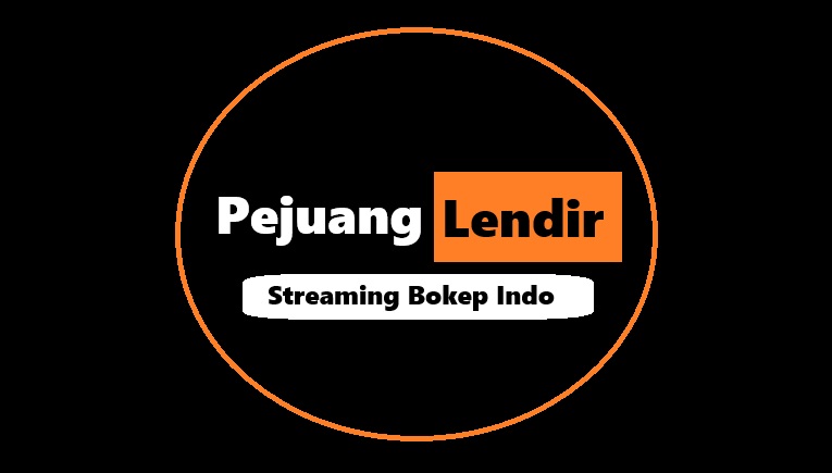 PEJUANGLENDIR BOKEP INDO